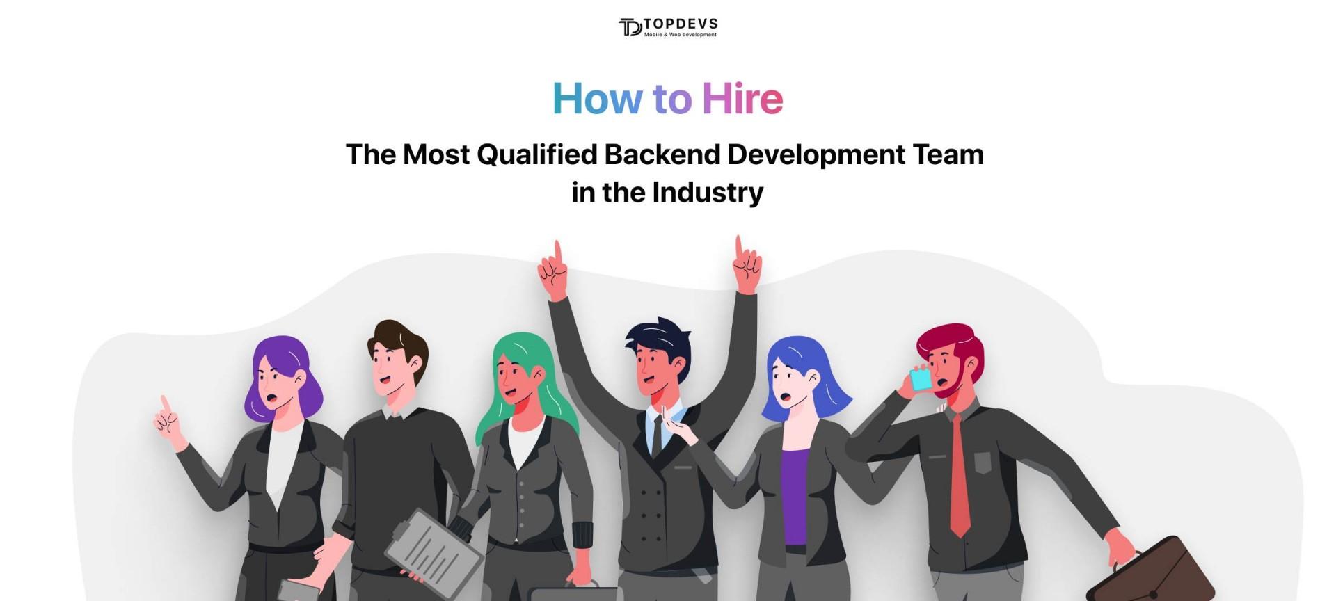 How to Hire the Most Skillful Backend Development Team in the Industry