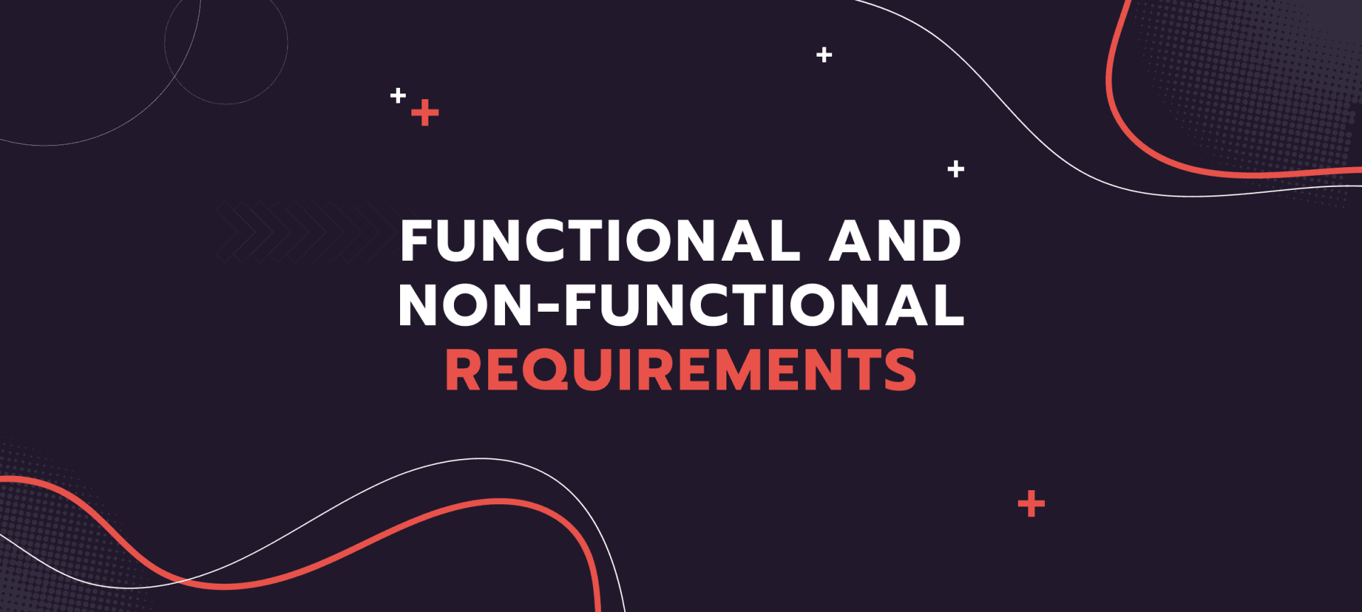 The Importance of Functional and Non-Functional Requirements for a Project